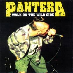 Pantera : Walk on the Wild Side